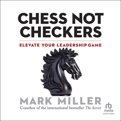 Chess Not Checkers: Elevate Your Leadership Game B0G215J95T Book Cover