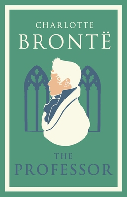 The Professor: Annotated Edition 1847497179 Book Cover