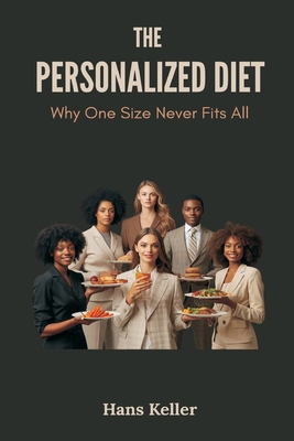 The Personalized Diet: Why One Size Never Fits All 9374128829 Book Cover