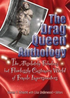 The Drag Queen Anthology 1560232854 Book Cover