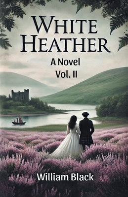 White Heather A Novel Vol. II 9369078916 Book Cover