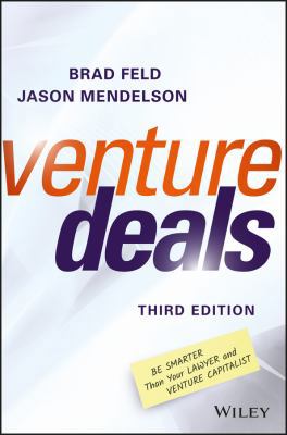 Venture Deals: Be Smarter Than Your Lawyer and ... 1119259754 Book Cover