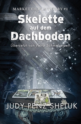 Skelette auf dem Dachboden: Marketville Mystery #1 [German] 1989495435 Book Cover