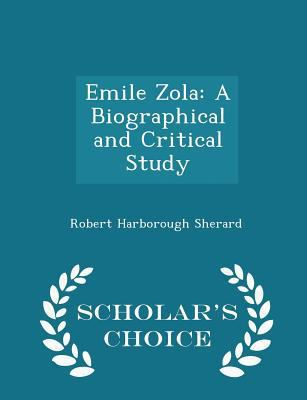 Emile Zola: A Biographical and Critical Study -... 1296236722 Book Cover