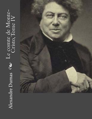 Le comte de Monte-Cristo, Tome IV [French] 1530745705 Book Cover