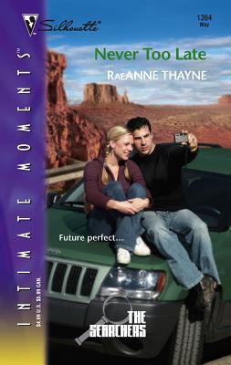 Never Too Late (THE SEARCHERS Book 3) B003M69W8K Book Cover