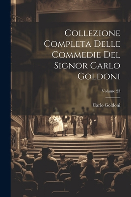 Collezione Completa Delle Commedie Del Signor C... [Italian] 1022520113 Book Cover