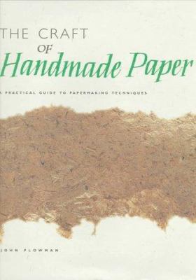 The Craft of Handmade Paper: A Practical Guide ... 157715018X Book Cover