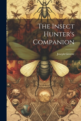 The Insect Hunter's Companion 1022783386 Book Cover