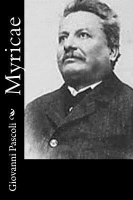 Myricae [Italian] 1478158735 Book Cover