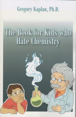Paperback The book for kids who hate Chemistry Book
