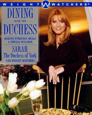 Dining with the Duchess: Making Everyday Meals ... 0684852160 Book Cover