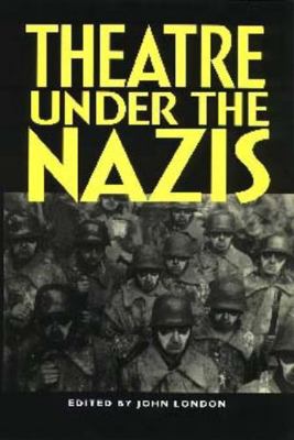 Theatre Under the Nazis 0719059917 Book Cover