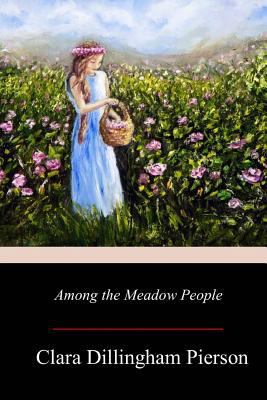 Among the Meadow People 1978129599 Book Cover