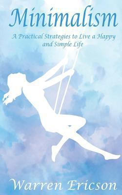 Minimalism: Practical Strategies to Live a Happ... 1987711319 Book Cover