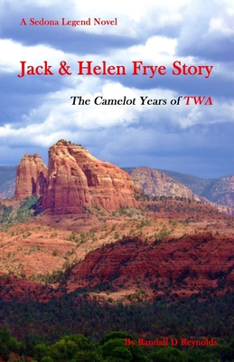 Jack & Helen Frye Story: The Camelot Years of TWA 1543148530 Book Cover