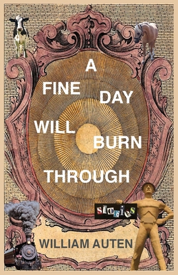 A Fine Day Will Burn Through: Stories 0578866560 Book Cover