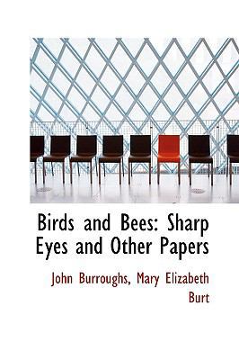 Birds and Bees: Sharp Eyes and Other Papers 1103085298 Book Cover