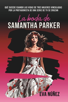 La Boda de Samantha Parker [Spanish] B0CXP77H6G Book Cover