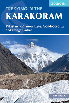 Trekking in the Karakoram: Pakistan: K2, Snow L... 1786310562 Book Cover