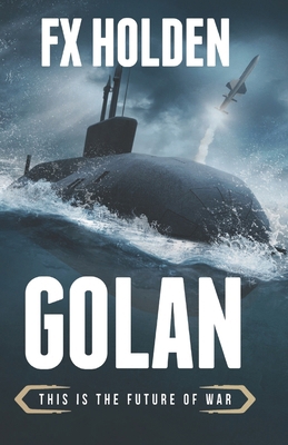 Golan: This is the Future of War B096TJMSDL Book Cover