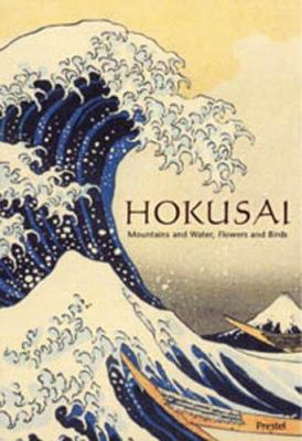 Hokusai: Mountains and Water, Flowers and Birds 3791330438 Book Cover