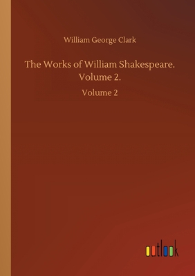 The Works of William Shakespeare. Volume 2.: Vo... 3752429437 Book Cover