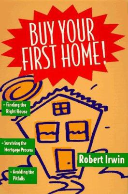 Buy Your First Home!: Finding the Right House, ... 0793112931 Book Cover