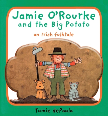 Jamie O'Rourke and the Big Potato: An Irish Fol... 0448450909 Book Cover