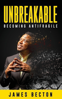 Unbreakable: Becoming Antifragile B0CNZP6ZGN Book Cover