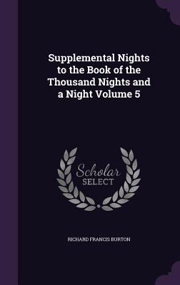 Supplemental Nights to the Book of the Thousand... 1355239575 Book Cover