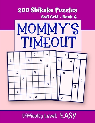 200 Shikaku Puzzles 8x8 Grid - Book 4, MOMMY'S ... 1699796963 Book Cover