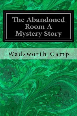 The Abandoned Room A Mystery Story 1978211899 Book Cover