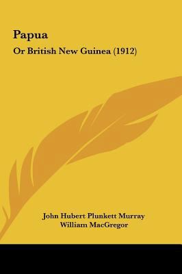 Papua: Or British New Guinea (1912) 1161819061 Book Cover