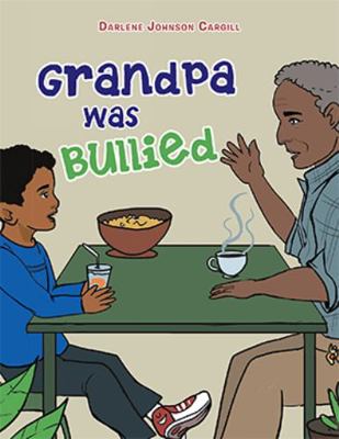 Hardcover Grandpa Was Bullied Book