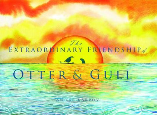 Hardcover Extraordinary Friendship of Otter and Gull Book