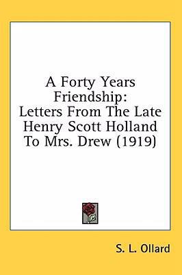 A Forty Years Friendship: Letters From The Late... 1436583586 Book Cover