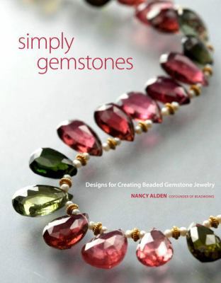Simply Gemstones: Designs for Creating Beaded G... 0307451356 Book Cover