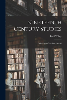 Nineteenth Century Studies: Coleridge to Matthe... 1013965094 Book Cover