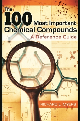 The 100 Most Important Chemical Compounds: A Re... 0313337586 Book Cover