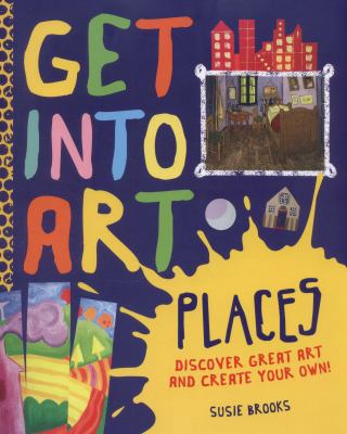 Get Into Art: Places: Discover great art - and ... 0753437406 Book Cover