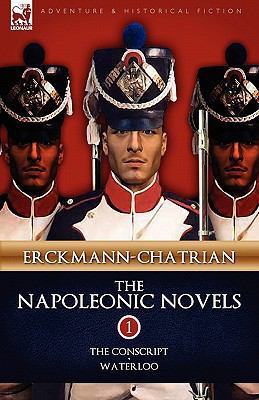 The Napoleonic Novels: Volume 1-The Conscript &... 1846777038 Book Cover