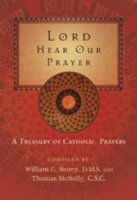 Lord Hear Our Prayer: A Treasury of Catholic Pr... 1594710422 Book Cover