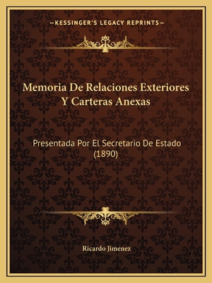 Memoria De Relaciones Exteriores Y Carteras Ane... [Spanish] 1168059917 Book Cover