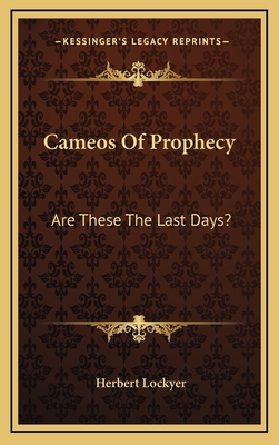 Cameos of Prophecy: Are These the Last Days? 1164475045 Book Cover