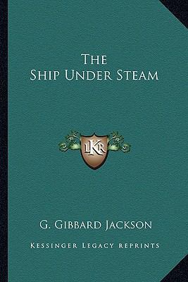 The Ship Under Steam 1163818860 Book Cover
