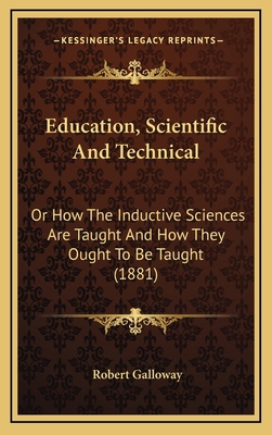 Education, Scientific And Technical: Or How The... 1164805649 Book Cover