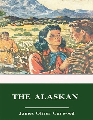 The Alaskan (Annotated) B085HN152T Book Cover