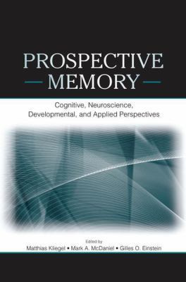 Prospective Memory: Cognitive, Neuroscience, De... 1138876690 Book Cover