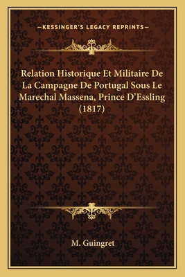 Relation Historique Et Militaire De La Campagne... [French] 1167596501 Book Cover